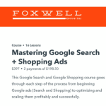[Member Access] Mastering Google Search & Shopping Ads by Eagan Heath, Foxwell Digital LLC