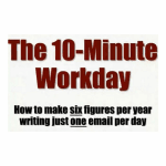[Member Access] 10-Minute Workday Program by Ben Settle