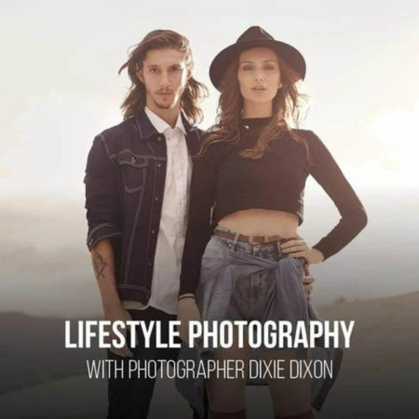 [Video Course] Lifestyle Photography & Retouching Tutorial by Dixie Dixon, PRO EDU - Image 1