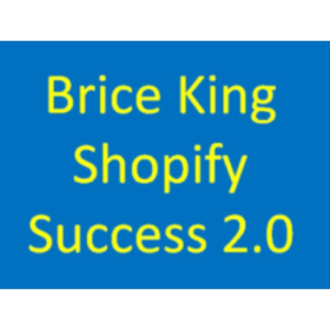 [Video Course] Shopify Success 2.0 by Brice King