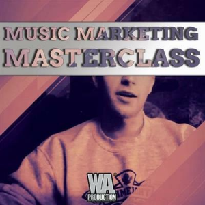 [Video Course] Music Marketing Masterclass by WA Production