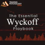 [Member Access] The Essential Wyckoff Playbook by Dr. Gary Dayton, Trading Psychology Edge