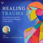 [Member Access] The Healing Trauma Online Course by Peter Levine