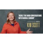 [Member Access] Kim Scott Tackle the Hard Conversations With Radical Candor®