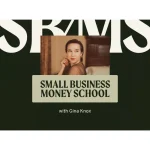 Small Business Money School by Gina Knox