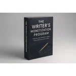 THE WRITER’S MONETIZATION PROGRAM by THE SMART WRITER