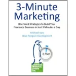 3-Minute Marketing – Build Your Writing Business In 3 Minutes (or Less!) by AWAI