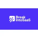 Break Into SaaS: How to Make 6 Figures Selling SaaS at Home by Break Into SaaS