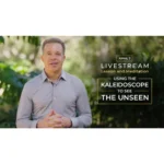 [Member Access] Dr Joe Using the Kaleidoscope to See the Unseen – Lesson & Meditation